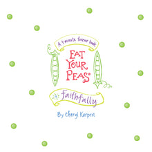 Eat Your Peas Faithfully