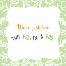 Eat Your Peas for my Forever Friend