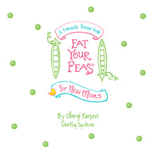 Eat Your Peas for New Moms