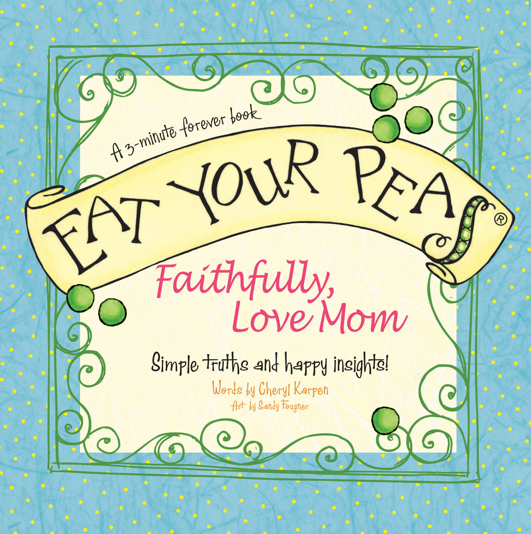 Eat Your Peas Faithfully, Love Mom - Hard Cover - Special Limited Edition