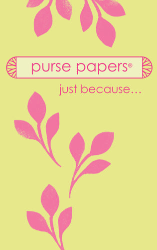Purse Papers just because...