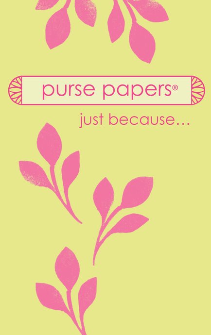 Purse Papers just because...